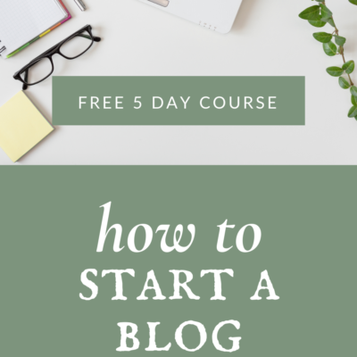 FREE 5 Day Step-by-Step Email Course to Start a Money-Making Blog